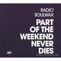 Radio Soulwax - part of the weekend never dies DVD