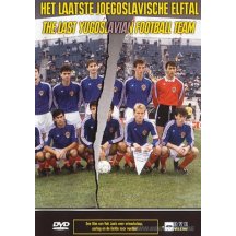 Laatste Joegoslavische elftal DVD